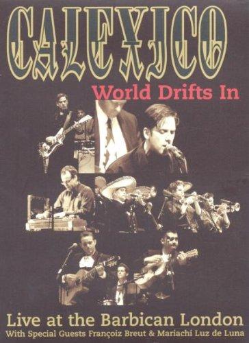 Calexico - World Drifts In: Live at the Barbican