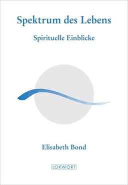 Spektrum des Lebens: Spirituelle Einblicke in die ewige Reise der Seele