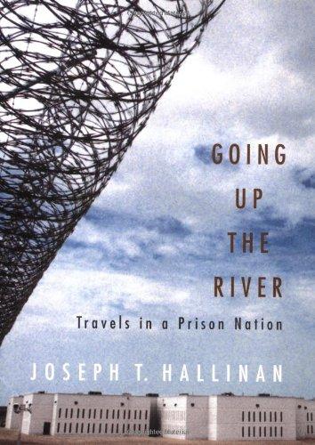 Going Up the River: Travels in a Prison Nation