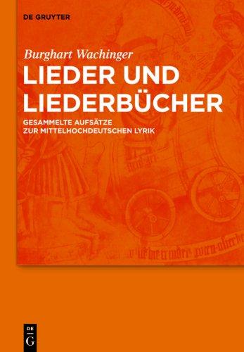 Lieder und Liederbücher: Gesammelte Aufsätze zur mittelhochdeutschen Lyrik