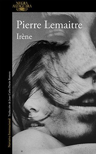 Irène (ALFAGUARA NEGRA, Band 717045)