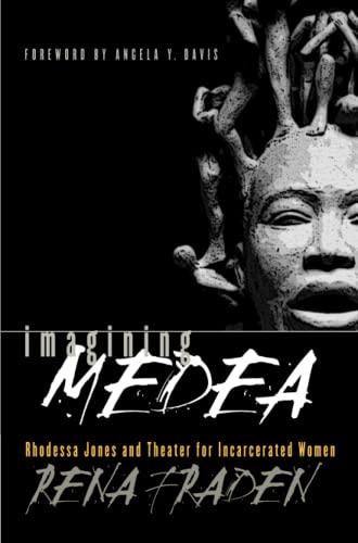 Imagining Medea: Rhodessa Jones and Theater for Incarcerated Women (Gender & American Culture)