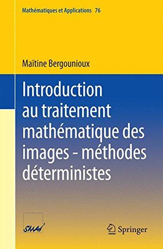 Introduction au traitement mathématique des images - méthodes déterministes (Mathématiques et Applications)