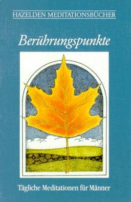 Berührungspunkte - Tägliche Meditationen für Männer