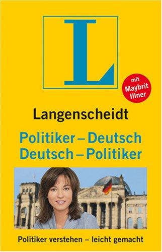 Langenscheidt Politiker - Deutsch / Deutsch - Politiker: Politiker verstehen leicht gemacht