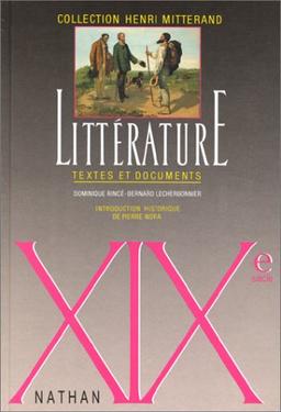 Litterature: Textes Et DocumentsLittérature, XIXe siècle: Xixe Siecle (Bordas Francoph)