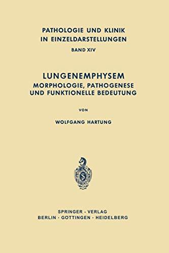 Lungenemphysem: Morphologie, Pathogenese und Funktionelle Bedeutung (Pathologie und Klink in Einzeldarstellungen) (German Edition) (Pathologie und Klink in Einzeldarstellungen, 14, Band 14)