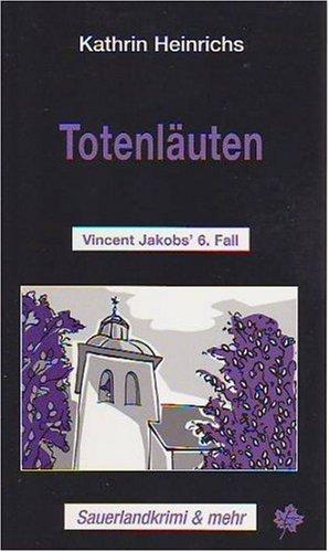 Totenläuten. Vincent Jakobs' 6. Fall Sauerlandkrimi & mehr