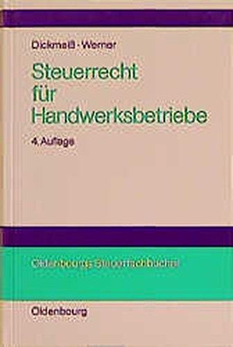 Steuerrecht für Handwerksbetriebe: Leitfaden für das mittelständische Unternehmen (Oldenbourgs Steuerfachbücher)