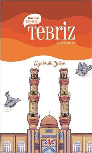 Kardeş Şehirler Tebriz: Uzaktaki Yakın