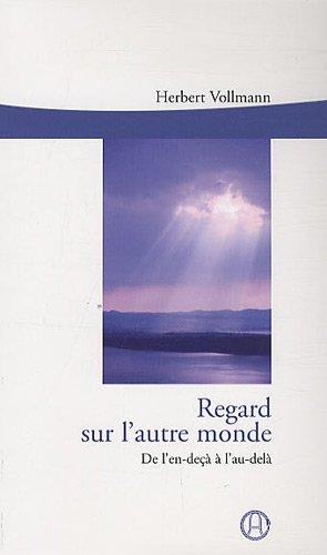 Regard sur l'autre monde : de l'en-deçà à l'au-delà