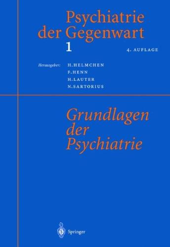 Psychiatrie der Gegenwart 1: Grundlagen der Psychiatrie