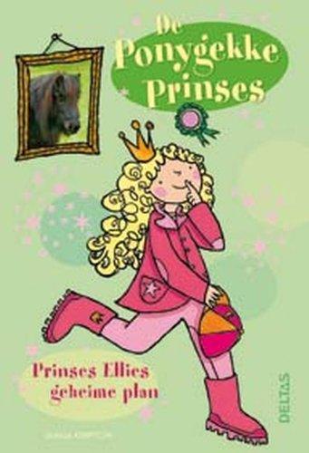 De ponygekke prinses 02. Prinses Ellies geheime plan