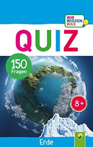 Quiz Erde • 150 Fragen für schlaue Kids: Wir wissen was | Ab 8 Jahren | Das Quiz für die Hosentasche