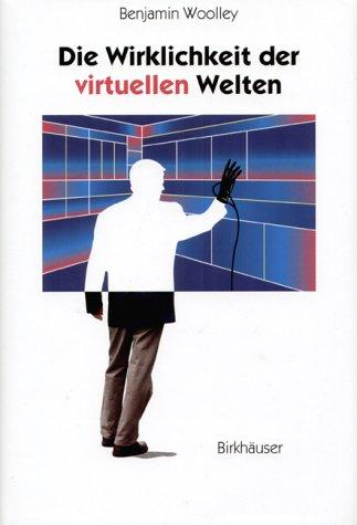 Die Wirklichkeit der virtuellen Welten