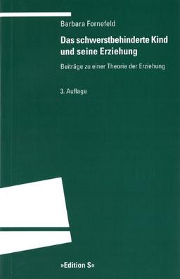 Das schwerstbehinderte Kind und seine Erziehung: Beiträge zu einer Theorie der Erziehung