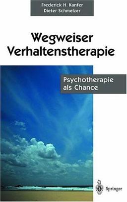 Wegweiser Verhaltenstherapie: Psychotherapie als Chance