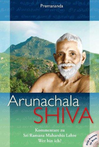 Arunachala Shiva: Kommentare zu Sri Ramana Maharshis Lehre Wer bin ich?