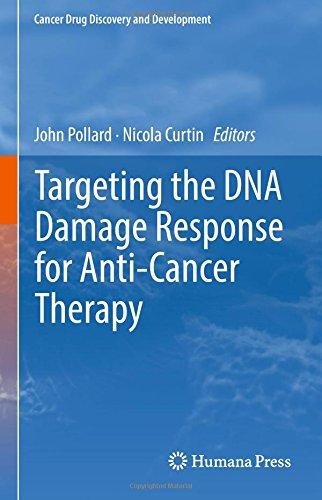 Targeting the DNA Damage Response for Anti-Cancer Therapy (Cancer Drug Discovery and Development)