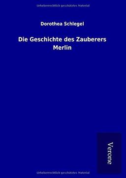 Die Geschichte des Zauberers Merlin