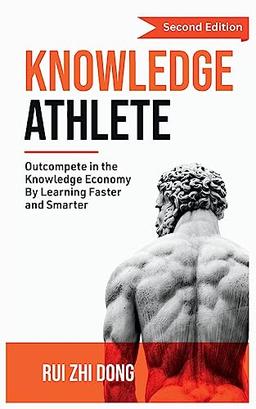 Knowledge Athlete: Outcompete In The Knowledge Economy (Thinking Tools)