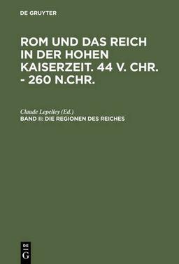 Rom und das Reich in der Hohen Kaiserzeit, Die Regionen des Reiches