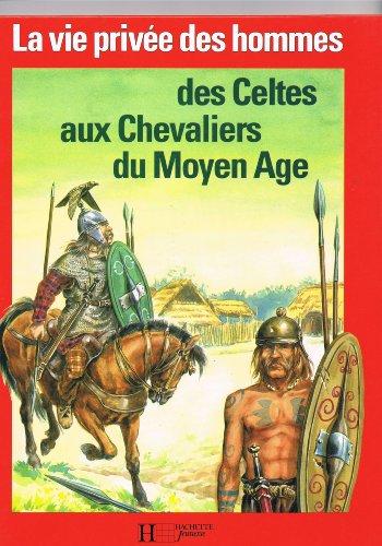 Des Celtes Aux Chevaliers Du Moyen Age (Hjd V.P Hommes)