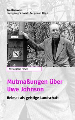 Mutmaßungen über Uwe Johnson: Heimat als geistige Landschaft (Herrenalber Forum)