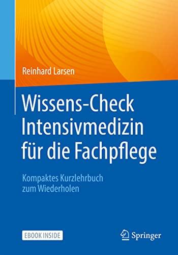 Wissens-Check Intensivmedizin für die Fachpflege: Kompaktes Kurzlehrbuch zum Wiederholen