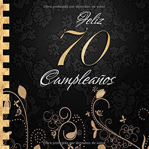 Feliz 70 Cumpleaños: Libro de Visitas I Elegante Encuadernación en Oro y Negro I Para 90 personas I Para Deseos escritos y las Fotos más bellas I Idea de regalo de 70 años