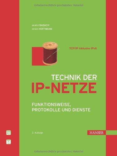 Technik der IP-Netze: TCP/IP incl. IPv6 - Funktionsweise, Protokolle und Dienste