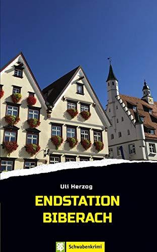 Endstation Biberach: Schwabenkrimi