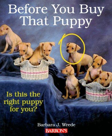 Before You Buy That Puppy (Pet reference books)