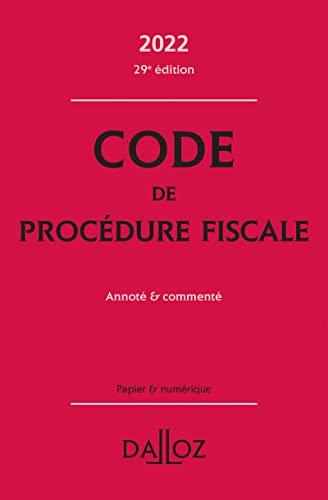 Code de procédure fiscale 2022 : annoté & commenté