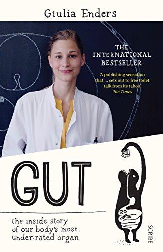 Gut: The Inside Story of Our Body's Most Under-Rated Organ