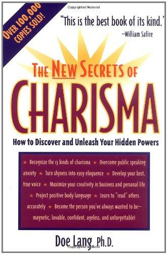 The New Secrets of Charisma: How to Discover and Unleash Your Hidden Powers