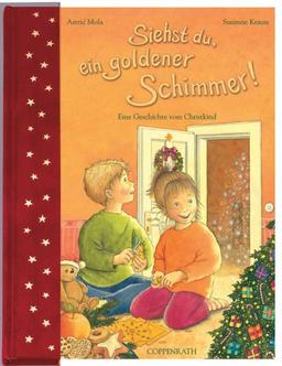 Siehst du, ein goldener Schimmer! Eine Geschichte vom Christkind