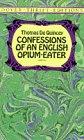 Confessions of an English Opium Eater (Dover Thrift Editions)