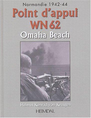 Normandie 1942-1944 : point d'appui WN 62 : Omaha Beach