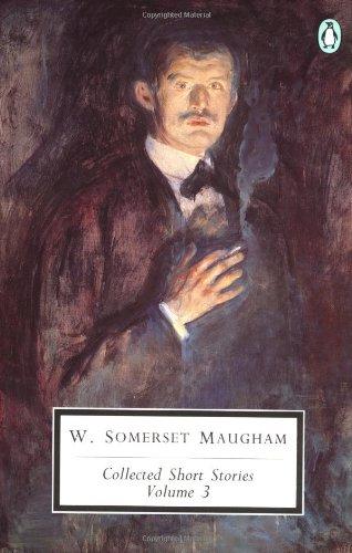 Maugham: Collected Short Stories: Volume 3: 003 (Classic, 20th-Century, Penguin)