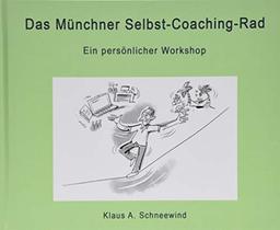 Das Münchner Selbst-Coaching-Rad: Ein persönlicher Workshop