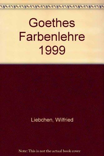 Goethes Farbenlehre 1999