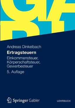 Ertragsteuern: Einkommensteuer, Körperschaftsteuer, Gewerbesteuer