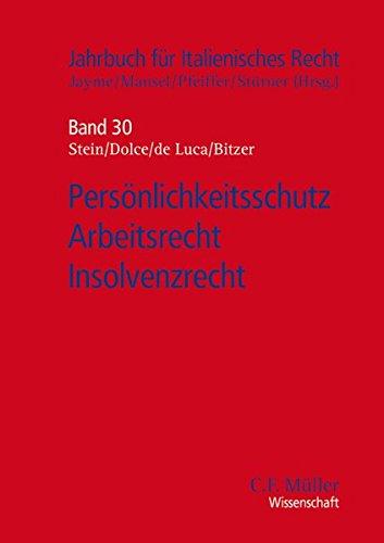 Persönlichkeitsschutz - Arbeitsrecht - Insolvenzrecht (Jahrbuch für Italienisches Recht, Band 30)