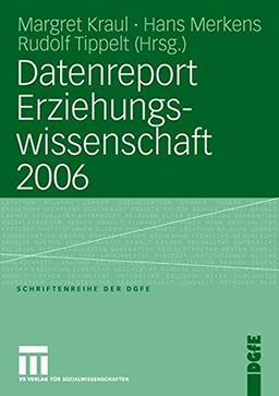 Datenreport Erziehungswissenschaft 2006 (Schriften der DGfE)