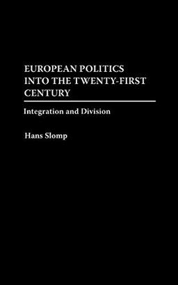 European Politics Into the Twenty-First Century: Integration and Division