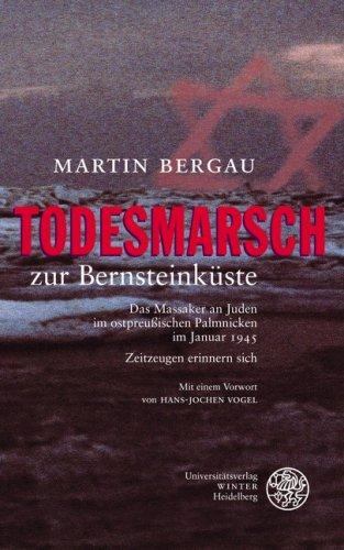 Todesmarsch zur Bernsteinküste: Das Massaker an Juden im ostpreußischen Palmnicken im Januar 1945 - Zeitzeugen erinnern sich