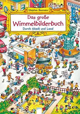 Das große Wimmelbilderbuch. Durch Stadt und Land