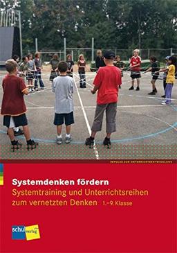 Systemdenken fördern: Systemtraining und Unterrichtsreihen zum vernetzten Denken