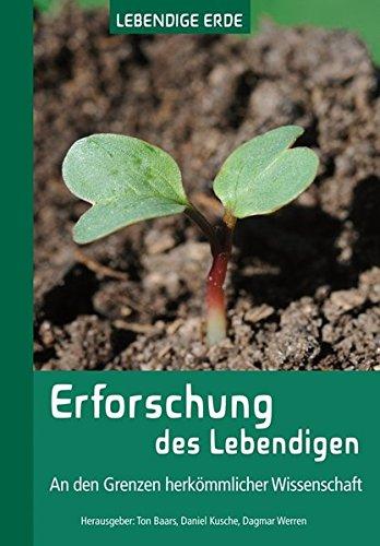 Erforschung des Lebendigen: An den Grenzen herkömmlicher Wissenschaft